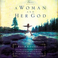 A Woman and Her God - Beth Moore