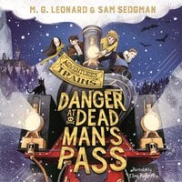 Danger at Dead Man's Pass - M.G. Leonard, Sam Sedgman