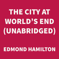 The City at World's End - Edmond Hamilton