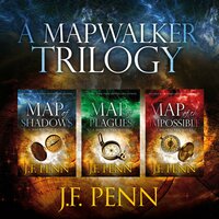 A Mapwalker Trilogy: Map of Shadows, Map of Plagues, Map of the Impossible - J.F. Penn