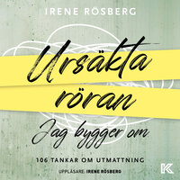 Ursäkta röran jag bygger om – 106 tankar om utmattning - Irene Rösberg