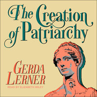 The Creation of Patriarchy - Gerda Lerner