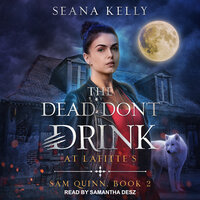 The Dead Don’t Drink at Lafitte's - Seana Kelly