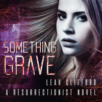 Something Grave - Leah Clifford