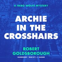 Archie in the Crosshairs: A Nero Wolfe Mystery - Robert Goldsborough