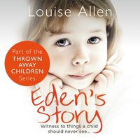 Eden's Story: Thrown Away Children, Book 3 - Louise Allen, Theresa McAvoy