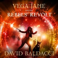 Vega Jane and the Rebels' Revolt - David Baldacci