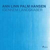 Igennem Landskaber - Ann Linn Palm Hansen