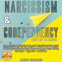 Narcissism & Codependency: Out in 14 Days - Anne Collins