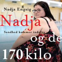 Nadja og de 170 kilo: Sandhed kommer indefra - Nadja Engsig