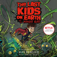 Last Kids on Earth and the Midnight Blade - Max Brallier
