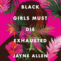 Black Girls Must Die Exhausted - Jayne Allen