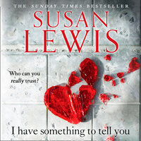 I Have Something to Tell You - Susan Lewis