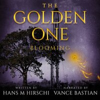 The Golden One: Blooming - Hans M Hirschi