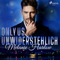 Only Us - Unwiderstehlich - Melanie Harlow