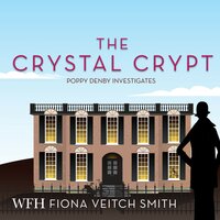 The Crystal Crypt: Poppy Denby Investigates, Book 6 - Fiona Veitch Smith