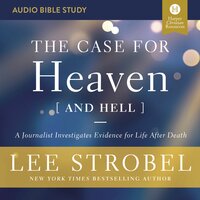The Case for Heaven and Hell: A Journalist Investigates Evidence for Life After Death - Lee Strobel