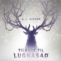 Tilbage til Lugnasad - K.L. Berger