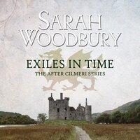 Exiles in Time - Sarah Woodbury
