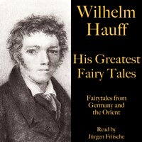 His Greatest Fairy Tales - Wilhelm Hauff