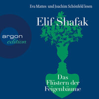 Das Flüstern der Feigenbäume - Elif Shafak