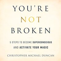 You're Not Broken - Christopher Michael Duncan