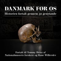Danmark før os: Historien fortalt gennem 50 genstande - Tommy Heisz, Rane Willerslev, Linda Corfitz Jensen