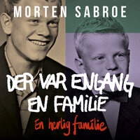 Der var engang en familie: En herlig familie - Morten Sabroe