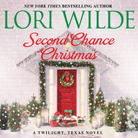 Second Chance Christmas: A Twilight, Texas Novel - Lori Wilde