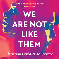 We Are Not Like Them - Jo Piazza, Christine Pride, Chanté McCormick