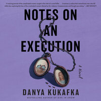 Notes on an Execution - Danya Kukafka