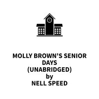 Molly Brown's Senior Days - Nell Speed