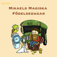Mikaels magiska födelsedagar - Mikael Kvist