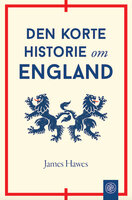 Den korte historie om England - James Hawes