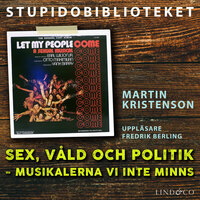 Sex, våld och politik – musikalerna vi inte minns - Martin Kristenson