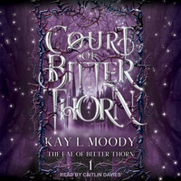 Court of Bitter Thorn - Kay L Moody