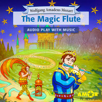 The Magic Flute - Wolfgang Amadeus Mozart