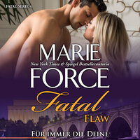 Fatal Flaw: Für immer die Deine - Marie Force