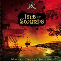 Isle of Swords - Wayne Thomas Batson
