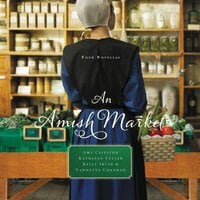 An Amish Market - Kathleen Fuller, Amy Clipston, Vannetta Chapman, Kelly Irvin