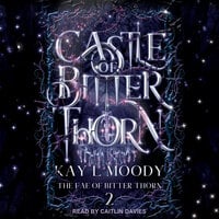 Castle of Bitter Thorn - Kay L Moody