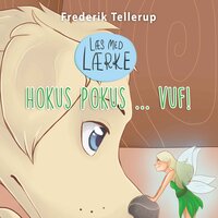 Læs med Lærke #3: Hokus Pokus ... vuf! - Frederik Tellerup
