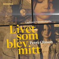 Livet som blev mitt - Petra Olsson