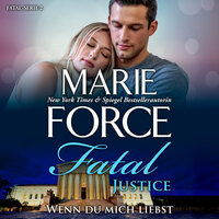 Fatal Justice: Wenn du mich liebst - Marie Force