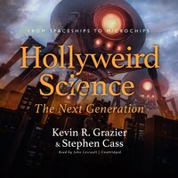 Hollyweird Science: The Next Generation: From Spaceships to Microchips - Kevin R. Grazier, Stephen Cass