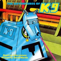 The Adventures of K9 - David Martin