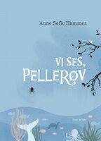 Vi ses, Pellerøv - Anne Sofie Hammer