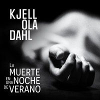 La muerte en una noche de verano - Kjell Ola Dahl