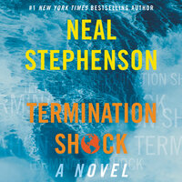 Termination Shock: A Novel - Neal Stephenson