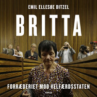 Britta: Forræderiet mod velfærdsstaten - Emil Ellesøe Ditzel